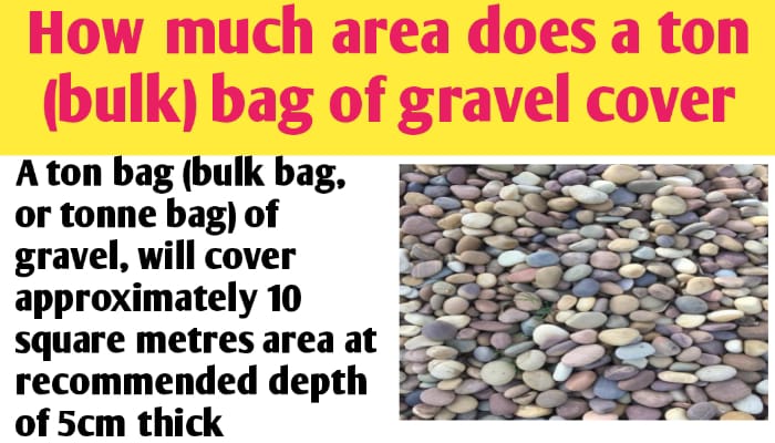 How much area does a ton (bulk) bag of gravel cover